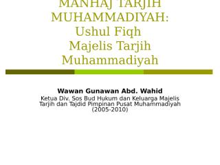 Manhaj Tarjih Muhammadiyah-Wawan Gunawan AW.ppt