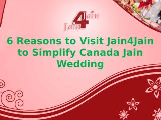 6 Reasons to Visit Jain4Jain to Simplify Canada Jain Wedding.pptx